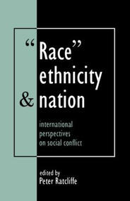 Race, Ethnicity And Nation (International Perspectives On Social Conflict) by Peter Ratcliffe, 9781857286618