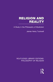 Religion and Reality (A Study in the Philosophy of Mysticism) - 9781138997219 by James Henry Tuckwell, 9781138997219