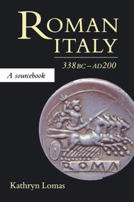 Roman Italy, 338 BC - AD 200 (A Sourcebook) - 9781857281811 by Kathryn Lomas, 9781857281811