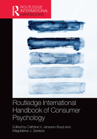 Routledge International Handbook of Consumer Psychology by Cathrine V. Jansson-Boyd, Magdalena J. Zawisza, 9781032477084