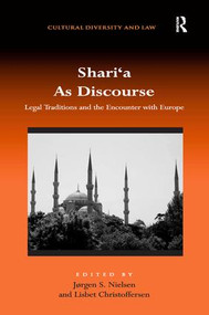 Shari‘a As Discourse (Legal Traditions and the Encounter with Europe) - 9781138269330 by Lisbet Christoffersen, Jørgen S. Nielsen, 9781138269330