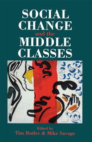 Social Change And The Middle Classes - 9781857282726 by Tim Butler, Mike Savage, 9781857282726