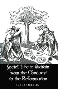 Social Life In Britain (From the Conquest to the Reformation) by G.G. Coulton, 9781138982239