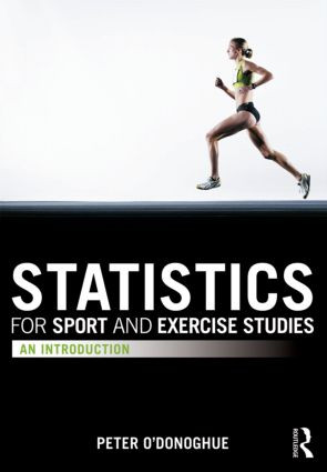 Statistics for Sport and Exercise Studies (An Introduction) by Peter O'Donoghue, 9780415595575