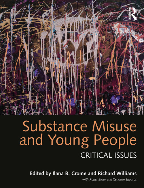 Substance Misuse and Young People (Critical Issues) - 9781444118636 by Ilana Crome, Richard Williams, 9781444118636