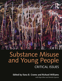 Substance Misuse and Young People (Critical Issues) - 9781444118636 by Ilana Crome, Richard Williams, 9781444118636