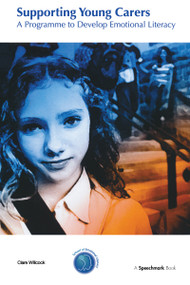 Supporting Young Carers (A Programme to Develop Emotional Literacy) by Clare Willcock, 9780863887062