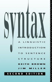 Syntax (A Linguistic Introduction to Sentence Structure) - 9780415084215 by Keith Brown, Jim Miller, 9780415084215