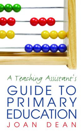 A Teaching Assistant's Guide to Primary Education by Joan Dean, 9780415352345