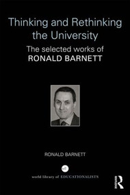 Thinking and Rethinking the University (The selected works of Ronald Barnett) - 9781138785083 by Ronald Barnett, 9781138785083