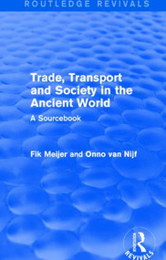 Trade, Transport and Society in the Ancient World (Routledge Revivals) (A Sourcebook) - 9781138826601 by Onno Van Nijf, Fik Meijer, 9781138826601