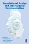 Translational Action and Intercultural Communication by Kristin Buhrig, Juliane House, Jan ten Thije, 9781905763092