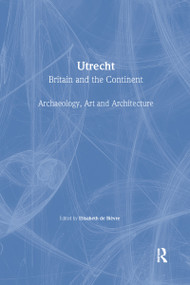 Utrecht (Britain and the Continent - Archaeology, Art and Architecture) - 9780901286734 by Elisabeth De Bievre, 9780901286734