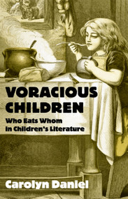 Voracious Children (Who Eats Whom in Children's Literature) - 9780415803663 by Carolyn Daniel, 9780415803663