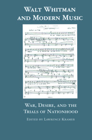 Walt Whitman and Modern Music (War, Desire, and the Trials of Nationhood) - 9781138870321 by Lawrence Kramer, 9781138870321