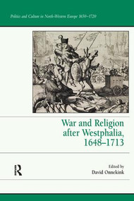 War and Religion after Westphalia, 1648-1713 - 9781138249769 by David Onnekink, 9781138249769