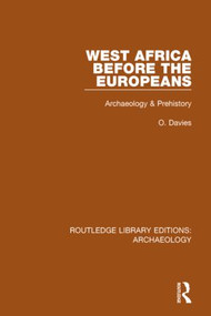 West Africa Before the Europeans (Archaeology & Prehistory) by O. Davies, 9781138817548