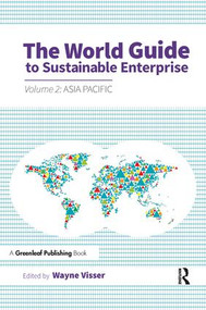 The World Guide to Sustainable Enterprise (Volume 2: Asia Pacific) - 9781783534647 by Wayne Visser, 9781783534647