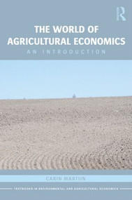 The World of Agricultural Economics (An Introduction) by Carin Martiin, 9780415593601