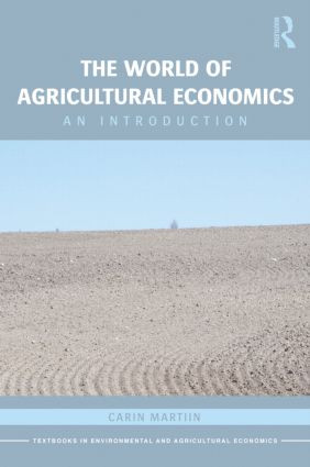 The World of Agricultural Economics (An Introduction) by Carin Martiin, 9780415593601