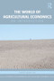 The World of Agricultural Economics (An Introduction) by Carin Martiin, 9780415593601
