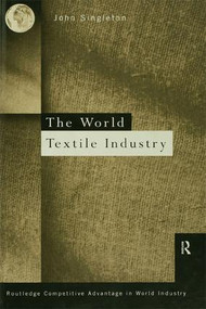 World Textile Industry by John Singleton, 9781138997578