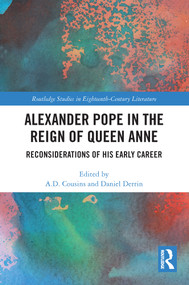 Alexander Pope in The Reign of Queen Anne (Reconsiderations of His Early Career) - 9780367641498 by A. D. Cousins, Daniel Derrin, 9780367641498
