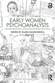 Early Women Psychoanalysts (History, Biography, and Contemporary Relevance) by Klara Naszkowska, 9781032595351