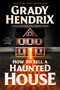 How to Sell a Haunted House - 9780593201275 by Grady Hendrix, 9780593201275