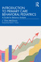 Introduction to Primary Care Behavioral Pediatrics (A Guide for Behavior Analysts) by J. Chris McGinnis, 9781032442433