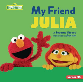 My Friend Julia (A Sesame Street ® Book about Autism) by Jennifer Cook, 9781728486710