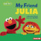 My Friend Julia (A Sesame Street ® Book about Autism) by Jennifer Cook, 9781728486710