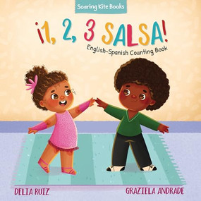 ¡1, 2, 3 Salsa! (English-Spanish Counting Book) by Delia Ruiz, Graziela Andrade, 9781953859822