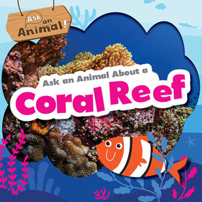 Ask an Animal About a Coral Reef by Rebecca Phillips-Bartlett, 9781538291290