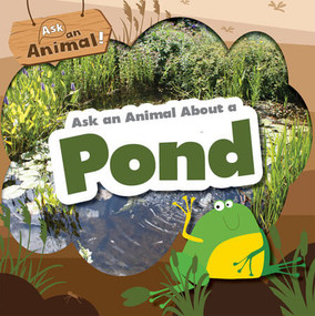Ask an Animal About a Pond by Rebecca Phillips-Bartlett, 9781538291382
