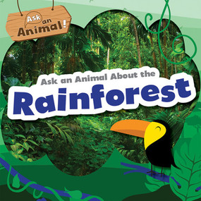 Ask an Animal About the Rainforest - 9781538291450 by Rebecca Phillips-Bartlett, 9781538291450