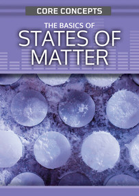 The Basics of States of Matter - 9781499475449 by Anne O'Daly, 9781499475449