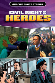 Civil Rights Heroes by Anita Ganeri, Gary Jeffrey, Rob Shone, 9781499475579