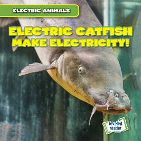 Electric Catfish Make Electricity! by Louis Mallory, 9781538292907