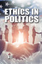 Ethics in Politics by Gary Wiener, 9781534509573