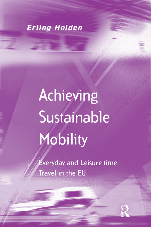 Achieving Sustainable Mobility (Everyday and Leisure-time Travel in the EU) - 9781138254954 by Erling Holden, 9781138254954