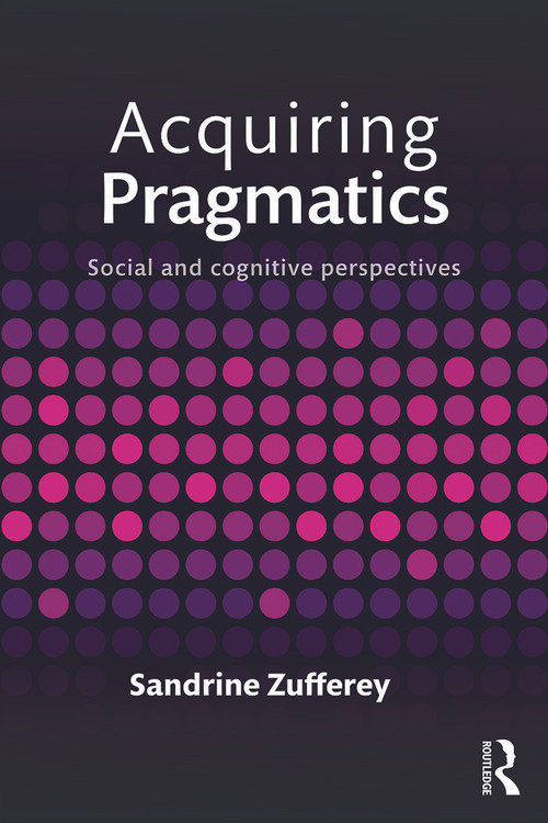 Acquiring Pragmatics (Social and cognitive perspectives) - 9780415746441 by Sandrine Zufferey, 9780415746441