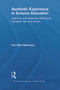 Aesthetic Experience in Science Education (Learning and Meaning-Making as Situated Talk and Action) - 9780415645737 by Per-Olof Wickman, 9780415645737
