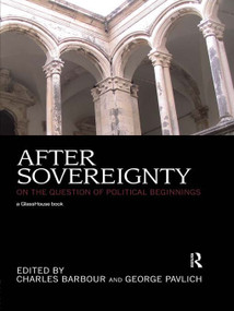 After Sovereignty (On the Question of Political Beginnings) - 9780415685320 by Charles Barbour, George Pavlich, 9780415685320