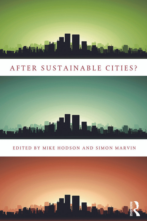 After Sustainable Cities? - 9780415659871 by Mike Hodson, Simon Marvin, 9780415659871