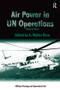 Air Power in UN Operations (Wings for Peace) - 9781472435491 by A. Walter Dorn, 9781472435491