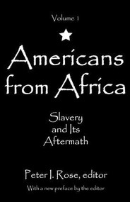 Americans from Africa (Slavery and its Aftermath) - 9781412863285 by Peter I. Rose, 9781412863285