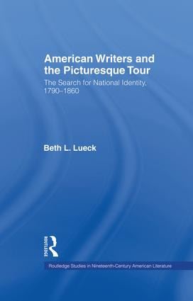 American Writers and the Picturesque Tour (The Search for National Identity, 1790-1860) - 9781138864313 by Beth L. Lueck, 9781138864313