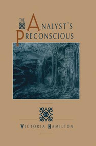 The Analyst's Preconscious - 9781138881648 by Victoria Hamilton, 9781138881648