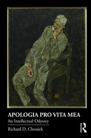 Apologia Pro Vita Mea (An Intellectual Odyssey) by Richard D. Chessick, 9781782206149